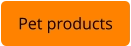 Pet products