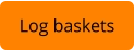Log baskets